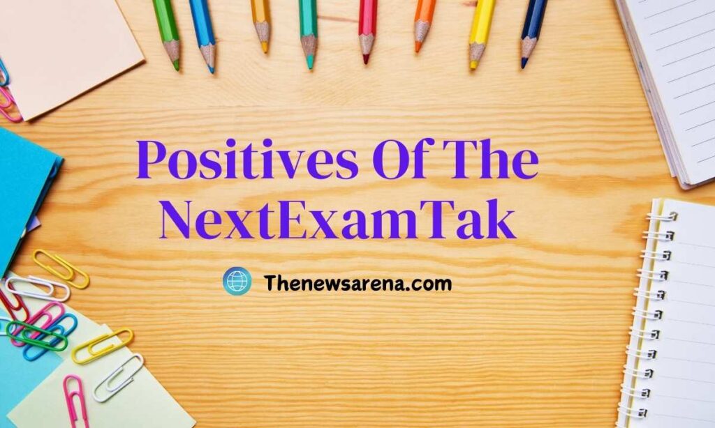 Positives Of The NextExamTak