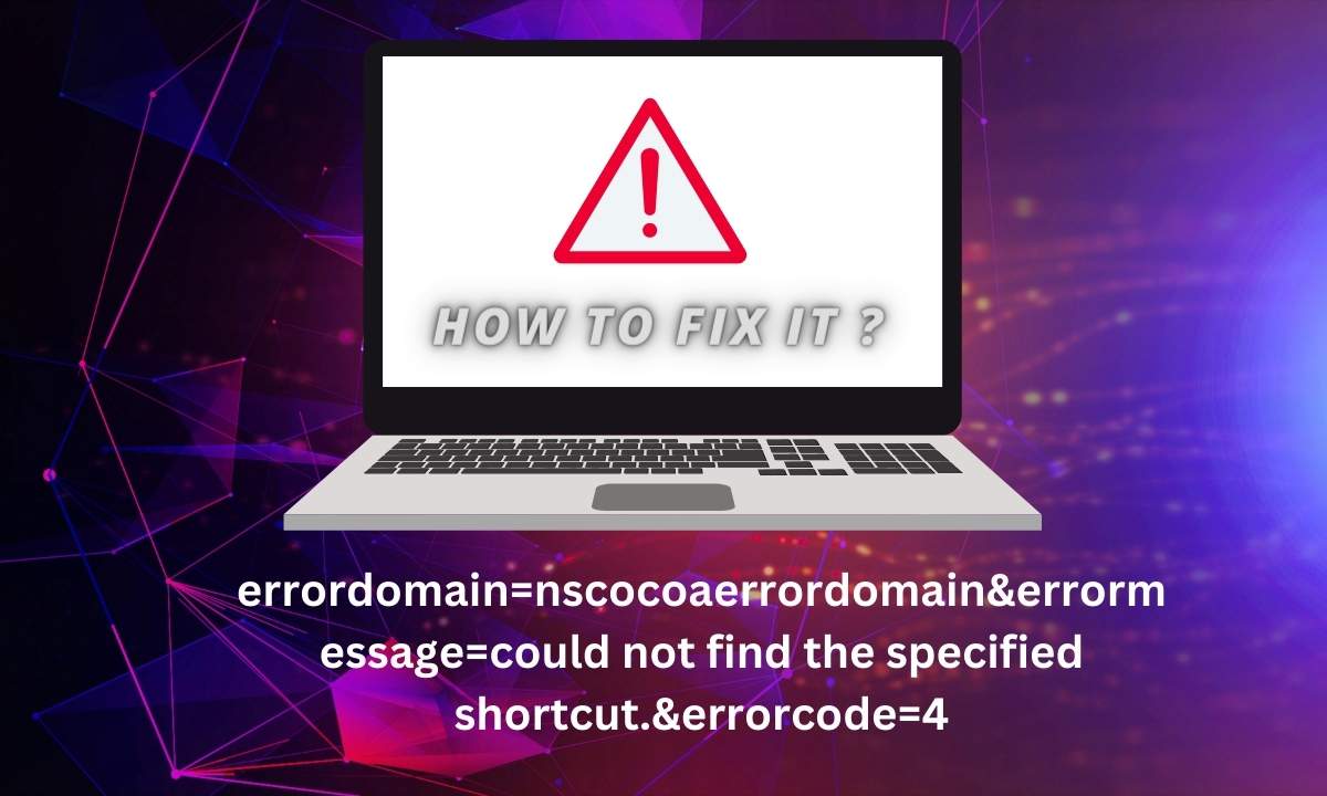 How to Fix errordomain=nscocoaerrordomain&errormessage=could not find the specified shortcut.&errorcode=4