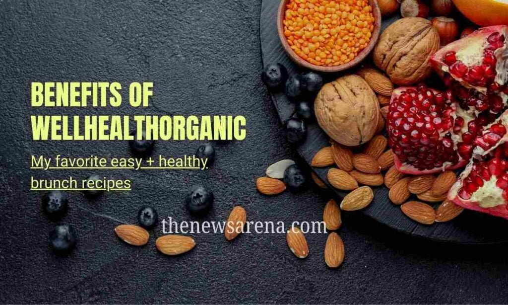 Benefits of Wellhealthorganic