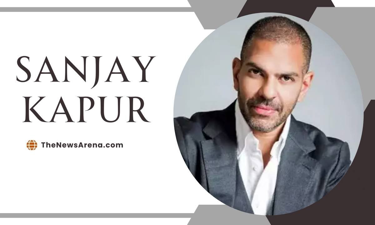Let’s Know About The Business Tycoon of Sunjay Kapur